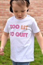 'Too Lit To Quit' Kids Organic Tee by stray funk design